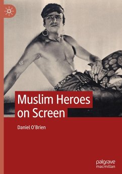 Muslim Heroes on Screen - O'Brien, Daniel