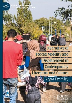 Narratives of Forced Mobility and Displacement in Contemporary Literature and Culture - Bromley, Roger