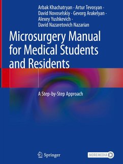 Microsurgery Manual for Medical Students and Residents - Khachatryan, Arbak;Tevosyan, Artur;Novoselskiy, David