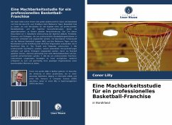 Eine Machbarkeitsstudie für ein professionelles Basketball-Franchise - Lilly, Conor