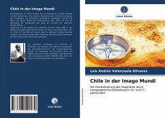 Chile in der Imago Mundi - Valenzuela Olivares, Luis Andrés