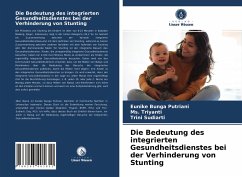 Die Bedeutung des integrierten Gesundheitsdienstes bei der Verhinderung von Stunting - Putriani, Eunike Bunga;Triyanti, Ms.;Sudiarti, Trini