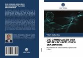 DIE GRUNDLAGEN DER WISSENSCHAFTLICHEN ERKENNTNIS