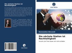 Die nächste Station ist Nachhaltigkeit - Alexandr, Konowalow