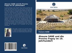 Ahoune SANE und die Provinz Fogny im 19. Jahrhundert - Sane, Famara