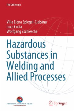 Hazardous Substances in Welding and Allied Processes - Spiegel-Ciobanu, Vilia Elena;Costa, Luca;Zschiesche, Wolfgang