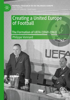 Creating a United Europe of Football - Vonnard, Philippe