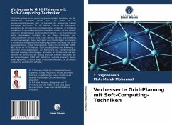 Verbesserte Grid-Planung mit Soft-Computing-Techniken - Vigneswari, T.;Maluk Mohamed, M.A.