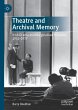 Theatre and Archival Memory - Bild 1