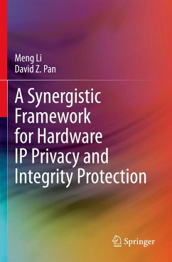 A Synergistic Framework for Hardware IP Privacy and Integrity Protection - Li, Meng;Pan, David Z.