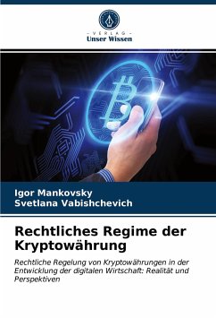 Rechtliches Regime der Kryptowährung - Mankovsky, Igor;Vabishchevich, Svetlana