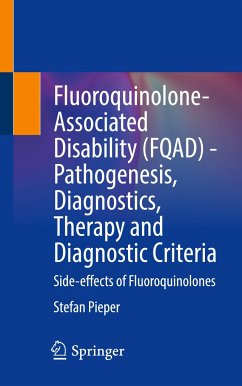 Fluoroquinolone-Associated Disability (FQAD) - Pathogenesis, Diagnostics, Therapy and Diagnostic Criteria - Pieper, Stefan