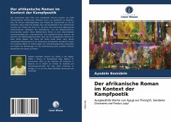 Der afrikanische Roman im Kontext der Kampfpoetik - Bamidele, Ayodele Der afrikanische Roman im Kontext der Kampfpoetik - Bamidele, Ayodele