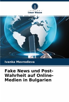 Fake News und Post-Wahrheit auf Online-Medien in Bulgarien - Mavrodieva, Ivanka