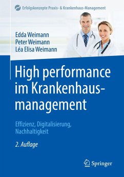 High performance im Krankenhausmanagement - Weimann, Edda;Weimann, Peter;Weimann, Léa Elisa
