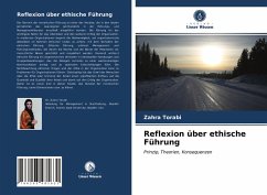 Reflexion über ethische Führung - Torabi, Zahra