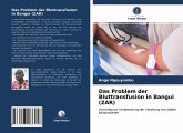 Das Problem der Bluttransfusion in Bangui (ZAR)