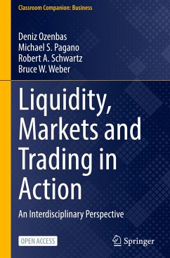 Liquidity, Markets and Trading in Action - Ozenbas, Deniz;Pagano, Michael S.;Schwartz, Robert A