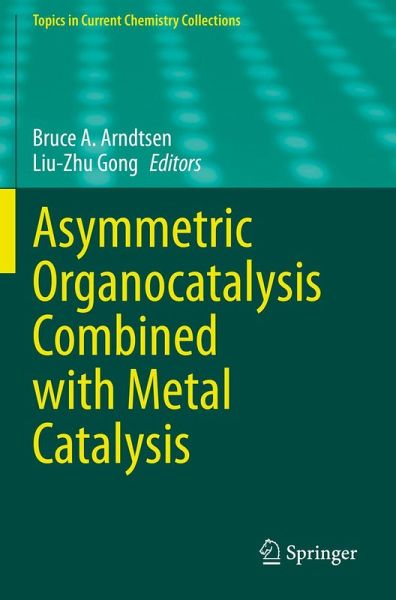 Asymmetric Organocatalysis Combined with Metal Catalysis Asymmetric Organocatalysis Combined with Metal Catalysis