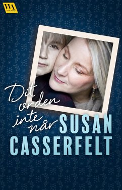 Dit orden inte når (eBook, ePUB) - Casserfelt, Susan