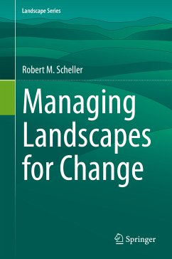 Managing Landscapes for Change (eBook, PDF) - Scheller, Robert M.