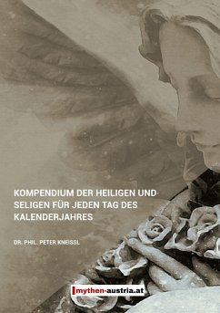 Kompendium der Heiligen und Seligen für jeden Tag des Kalenderjahres (eBook, ePUB) - Kneissl, Peter