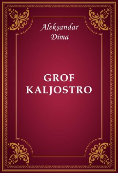 Grof Kaljostro (eBook, ePUB) - Dima, Aleksandar