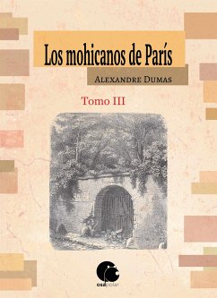 Los mohicanos de París. Tomo III (eBook, ePUB) - Dumas, Alexandre