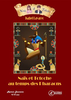 Naïs et Totoche au temps des Pharaons (eBook, ePUB) - Lavarec, Isabel