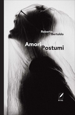 Amori postumi (eBook, ePUB) - Bertoldo, Roberto