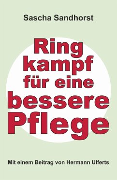 Ringkampf für eine bessere Pflege (eBook, ePUB) - Sandhorst, Sascha