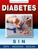 Diabetes - Sin dieta, medicinas o insulina (eBook, ePUB)