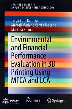 Environmental and Financial Performance Evaluation in 3D Printing Using MFCA and LCA (eBook, PDF) - Kamiya, Tiago Yuiti; Corrêa Maceno, Marcell Mariano; Kleina, Mariana
