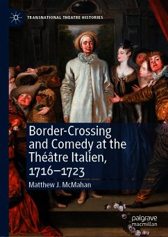 Border-Crossing and Comedy at the Théâtre Italien, 1716–1723 (eBook, PDF) - McMahan, Matthew J.