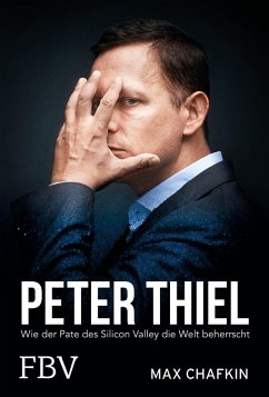 Peter Thiel - Facebook, PayPal, Palantir (eBook, PDF) - Chafkin, Max