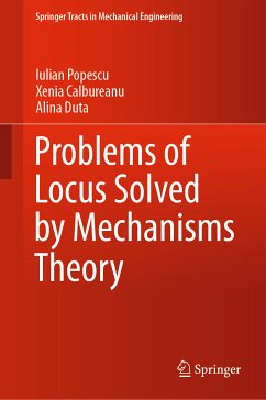 Problems of Locus Solved by Mechanisms Theory (eBook, PDF) - Popescu, Iulian; Calbureanu, Xenia; Duta, Alina