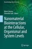 Nanomaterial Biointeractions at the Cellular, Organismal and System Levels (eBook, PDF)