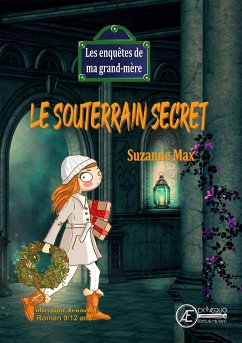 Le souterrain secret (eBook, ePUB) - Max, Suzanne