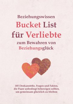 Beziehungswissen Bucket List für Verliebte zum Bewahren von Beziehungsglück (eBook, ePUB) - Hillmann, Ralf