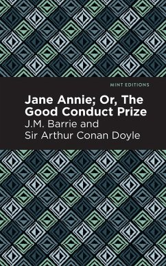 Jane Annie - Barrie, J. M.; Doyle, Arthur Conan
