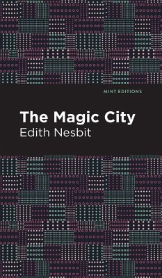 The Magic City - Nesbit, Edith