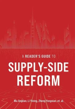 A Reader's Guide to Supply-Side Reform - Wu, Jinglian; Zheng, Yongnian; Li, Yinin