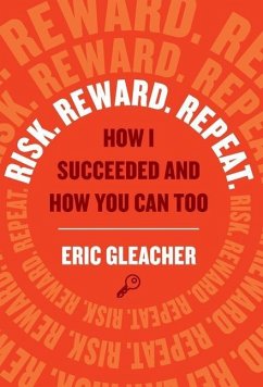 Risk. Reward. Repeat. - Gleacher, Eric