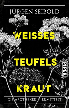 Weißes Teufelskraut / Apothekerin Maja Ursinus ermittelt Bd.3 - Seibold, Jürgen