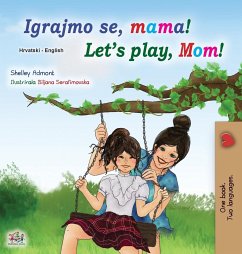 Let's play, Mom! (Croatian English Bilingual Book for Kids) - Admont, Shelley; Books, Kidkiddos