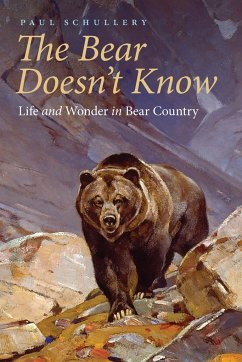 The Bear Doesn't Know - Schullery, Paul