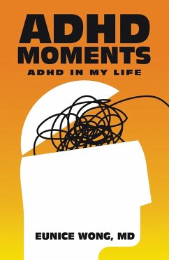 Adhd Moments - Wong MD, Eunice