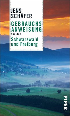 Gebrauchsanweisung für den Schwarzwald und Freiburg - Schäfer, Jens