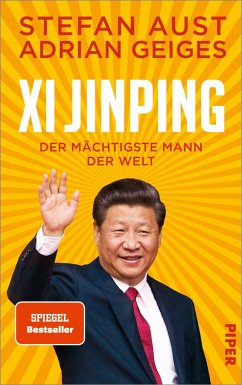 Xi Jinping - der mächtigste Mann der Welt - Aust, Stefan;Geiges, Adrian