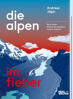 Die Alpen im Fieber - Jäger, Andreas